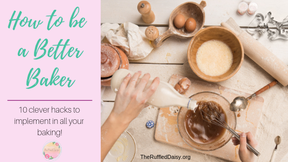 Hacks to being a Better Baker
